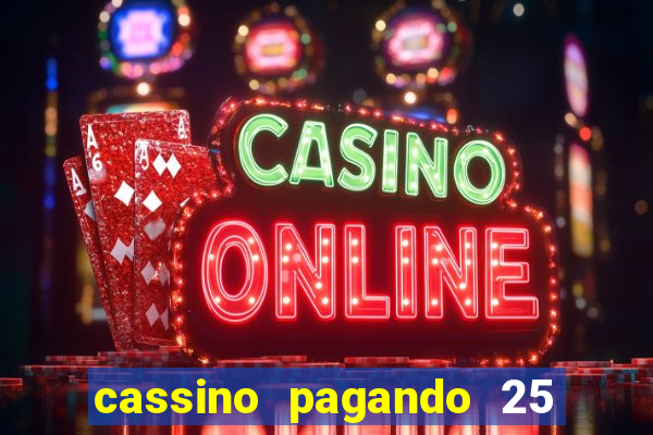 cassino pagando 25 reais no cadastro